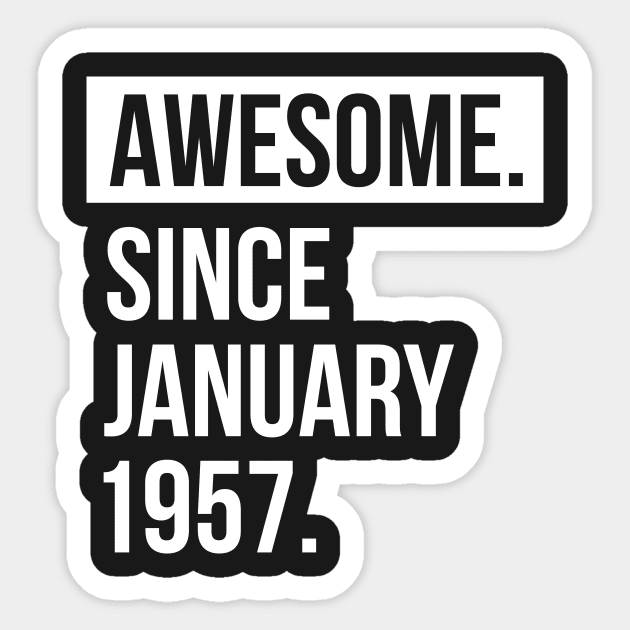 Awesome since Junuary 1957 Sticker by hoopoe